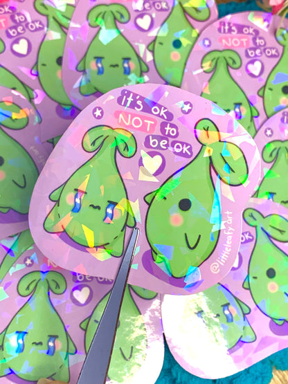 “It’s Ok” Positivity Sprout | Holographic Stickers