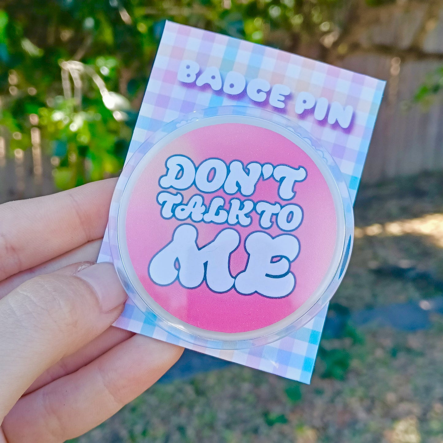 Don't Talk To Me | Badge Pin