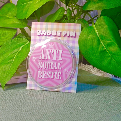 Anti Social Bestie | Badge Pin
